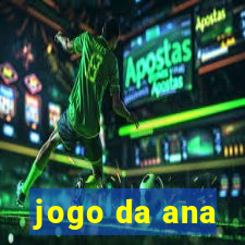 jogo da ana